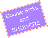 Double Sinks
and
SHOWERS